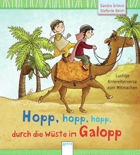 Hopp, hopp, hopp - durch die Wüste im Galopp: Lustige Kniereiter zum Mitmachen: Lustige Kniereiterverse zum Mitmachen