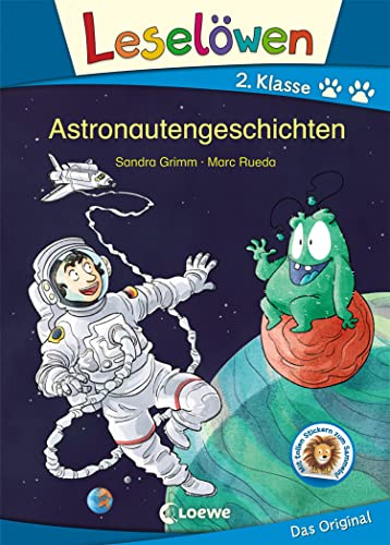 Leselöwen 2. Klasse - Astronautengeschichten: Erstlesebuch für Kinder ab 7 Jahre