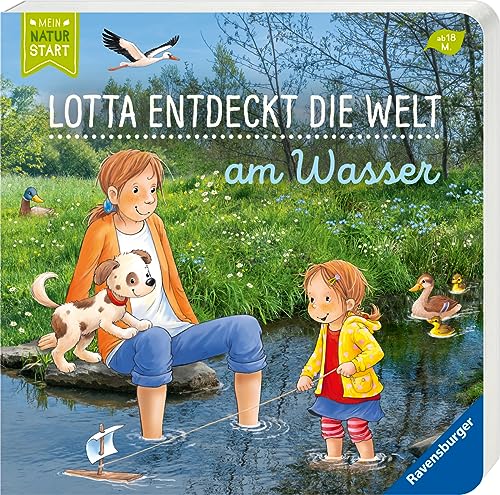 Lotta entdeckt die Welt: Am Wasser (Mein Naturstart)