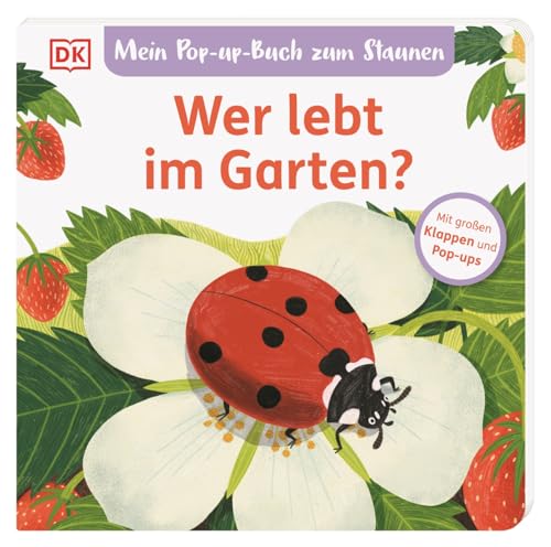 Mein Pop-up-Buch zum Staunen. Wer lebt im Garten?: Natur-Bilderbuch mit Klappen und Pop-ups. Natur entdecken mit bezaubernden Bildern und Reimen. Für Kinder ab 2 Jahren