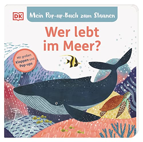 Mein Pop-up-Buch zum Staunen. Wer lebt im Meer?: Natur-Bilderbuch mit Klappen und Pop-ups. Natur entdecken mit bezaubernden Bildern und Reimen. Für Kinder ab 2 Jahren