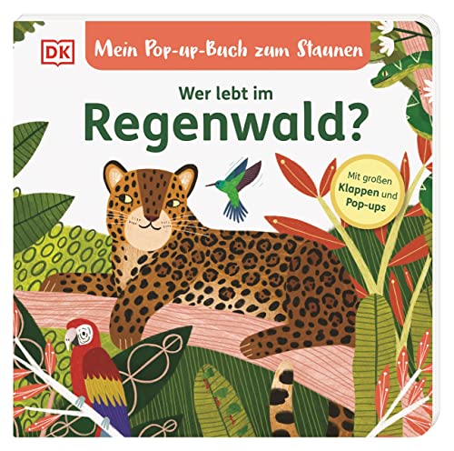 Mein Pop-up-Buch zum Staunen. Wer lebt im Regenwald?: Natur-Bilderbuch mit Klappen und Pop-ups. Natur entdecken mit bezaubernden Bildern und Reimen. Für Kinder ab 2 Jahren