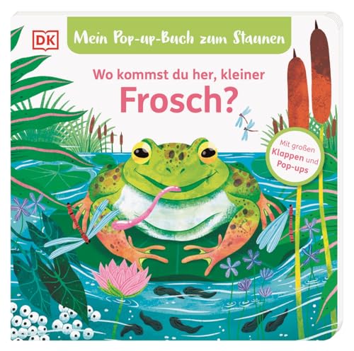 Mein Pop-up-Buch zum Staunen. Wo kommst du her, kleiner Frosch?: Natur-Bilderbuch mit Klappen und Pop-ups. Natur entdecken mit bezaubernden Bildern und Reimen. Für Kinder ab 2 Jahren