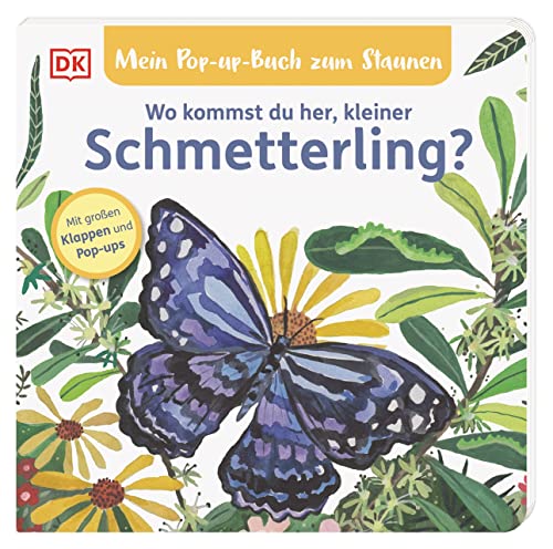 Mein Pop-up-Buch zum Staunen. Wo kommst du her, kleiner Schmetterling?: Natur-Bilderbuch mit Klappen und Pop-ups. Natur entdecken mit bezaubernden Bildern und Reimen. Für Kinder ab 2 Jahren