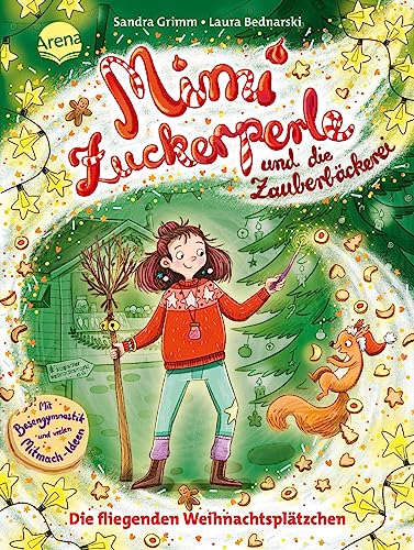 Mimi Zuckerperle und die Zauberbäckerei (2). Die fliegenden Weihnachtsplätzchen: Interaktiver Lesespaß mit originellen Mitmach-Ideen für Kinder ab 7 Jahren von Arena