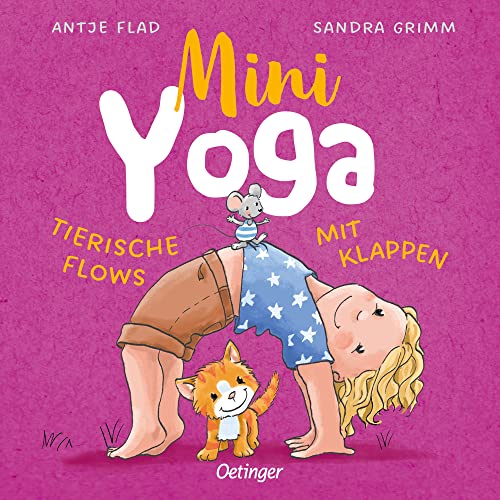 Mini-Yoga: Tierische Flows mit Klappen. Kinderleichte Yoga-Übungen mit liebevollen Tierreimen zum Vorlesen und Entspannen für Kinder ab 2 Jahren Mini-Yoga: Tierische Flows mit Klappen. Kinderleichte Yoga-Übungen mit liebevollen Tierreimen zum Vorlesen und Entspannen für Kinder ab 2 Jahren