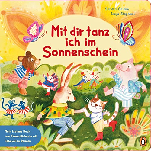 Mit dir tanz ich im Sonnenschein – Mein kleines Buch vom Freundlichsein: Pappbilderbuch über Achtsamkeit ab 2 Jahren Mit dir tanz ich im Sonnenschein – Mein kleines Buch vom Freundlichsein: Pappbilderbuch über Achtsamkeit ab 2 Jahren