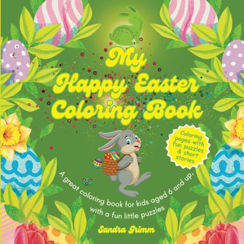 My Happy Easter Coloring Book: A great coloring book for kids aged 6 and up, with a fun little puzzles! My Happy Easter Coloring Book: A great coloring book for kids aged 6 and up, with a fun little puzzles! von Independently published