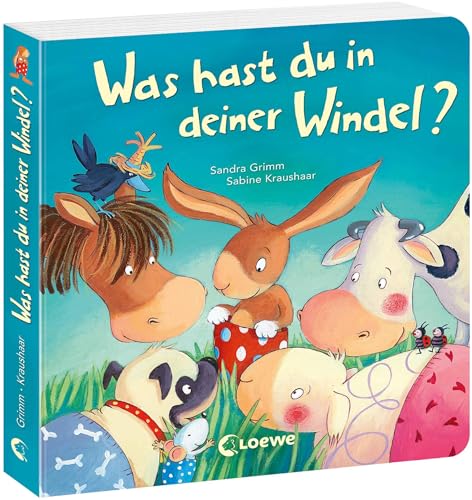 Was hast du in deiner Windel?: Bilderbuch mit vielen Klappen. Ein Buch zum Windel loswerden und Sauberwerden. Ab 2 Jahre