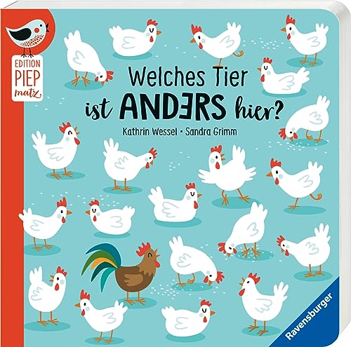 Welches Tier ist anders hier? – Unterschiede finden mit lustigen Tieren für Kinder ab 18 Monaten (Edition Piepmatz)