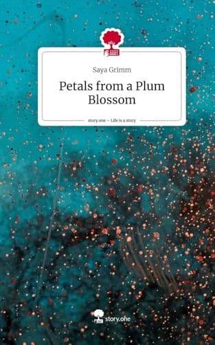 Petals from a Plum Blossom. Life is a Story - story.one: DE