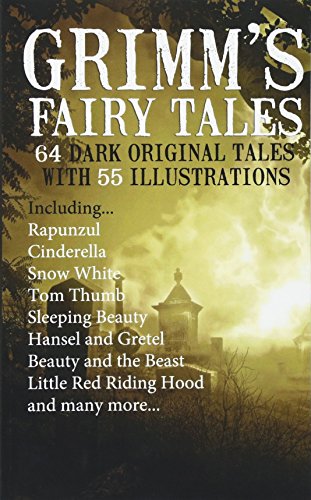 Grimm's Fairy Tales: 64 Dark Original Tales with 55 Illustrations von CREATESPACE