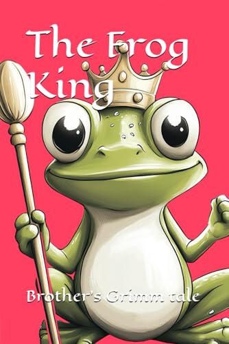 The Frog King (Grimms' Fairy Tales)