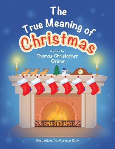 The True Meaning of Christmas von Archway Publishing