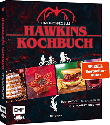 Das inoffizielle Hawkins-Kochbuch: Über 60 Koch- und Backrezepte für Stranger Things Fans