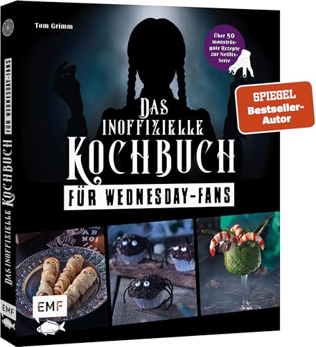 Das inoffizielle Kochbuch für Wednesday-Fans: Über 50 monströs-gute Rezepte zur Netflix-Serie: Grabstein-Pizza, Wurstmumien, Toxische Limonade und mehr von Edition Michael Fischer / EMF Verlag