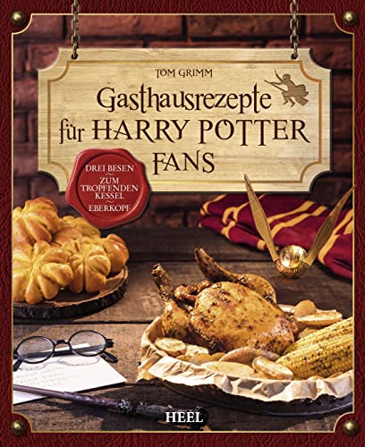 Gasthausrezepte für Harry Potter Fans: Zauberhafte Rezepte aus dem PotterVersum. Drei Besen - Zum tropfenden Kessel - Eberkopf. Kochbuch für Potterheads von Heel