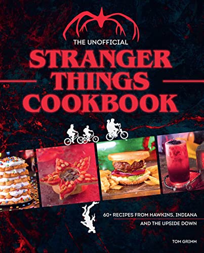 The Unofficial Stranger Things Cookbook: (Pop Culture Cookbook, Demogorgon, Hellfire Club) von Reel Ink Press