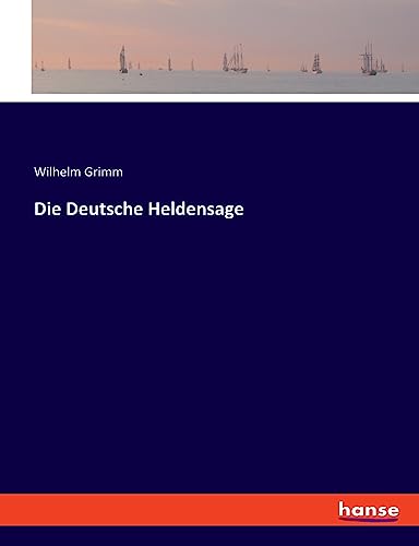Die Deutsche Heldensage von hansebooks