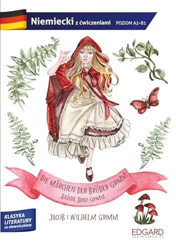 Niemiecki Die Märchen der Brüder Grimm/Baśnie Braci Grimm. Adaptacja klasyki z ćwiczeniami Niemiecki Die Märchen der Brüder Grimm/Baśnie Braci Grimm. Adaptacja klasyki z ćwiczeniami