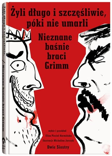 Świeżym okiem: Nieznane baśnie braci Grimm (Żyli długo i szczęśliwie póki nie umarli) von Dwie Siostry