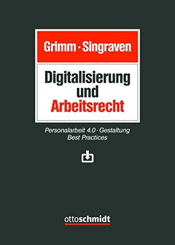 Digitalisierung und Arbeitsrecht: Personalarbeit 4.0 – Gestaltung – Best Practices von Verlag Dr. Otto Schmidt