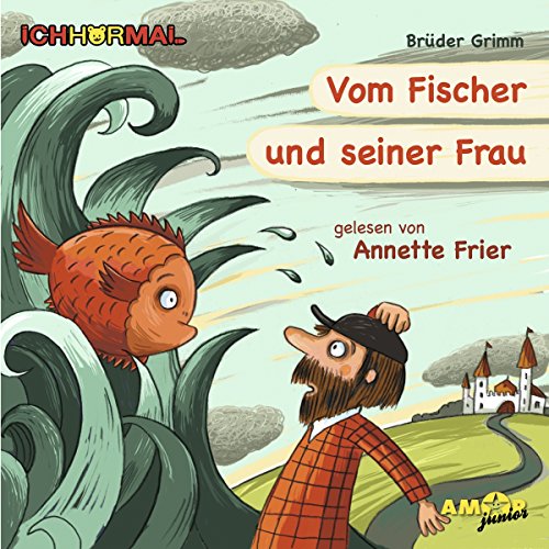 Vom Fischer und seiner Frau - gelesen von Annette Frier - ICHHöRMAL: CD mit Musik und Geräuschen, plus 16 S. Ausmalheft