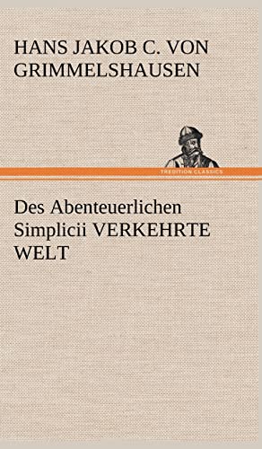 Des Abenteuerlichen Simplicii VERKEHRTE WELT von tredition