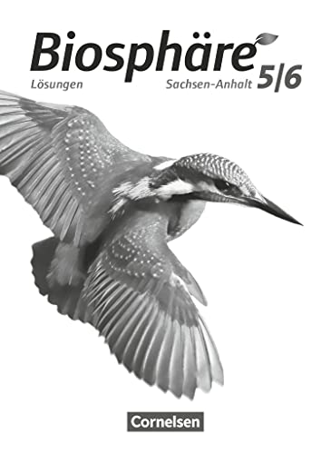 Biosphäre Sekundarstufe I - Gymnasium Sachsen-Anhalt - 5./6. Schuljahr: Lösungen zum Schulbuch