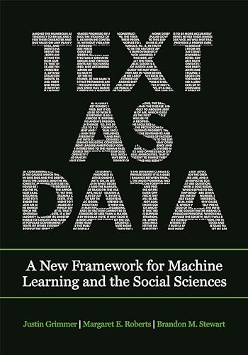 Text As Data: A New Framework for Machine Learning and the Social Sciences von Princeton University Press