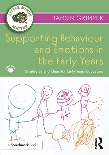 Supporting Behaviour and Emotions in the Early Years: Strategies and Ideas for Early Years Educators (Little Minds Matter) von Routledge