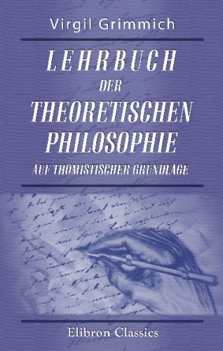 Lehrbuch der theoretischen Philosophie. Auf thomistischer Grundlage