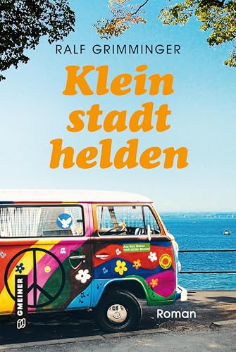 Kleinstadthelden: Roman (Romane im GMEINER-Verlag) von Gmeiner Verlag