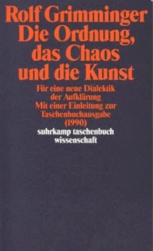 Die Ordnung, das Chaos und die Kunst: Für eine neue Dialektik der Aufklärung (suhrkamp taschenbuch wissenschaft)