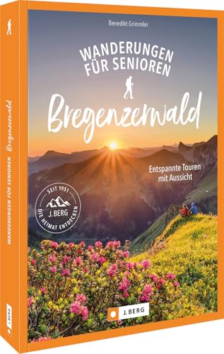Wanderungen für Senioren Bregenzerwald: Entspannte Touren mit Aussicht von Bruckmann Verlag GmbH