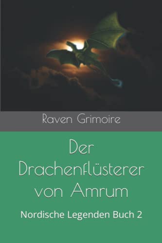 Der Drachenflüsterer von Amrum: Nordische Legenden Buch 2 von Independently published