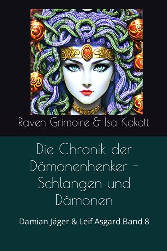Die Chronik der Dämonenhenker - Schlangen und Dämonen: Damian Jäger & Leif Asgard Band 8