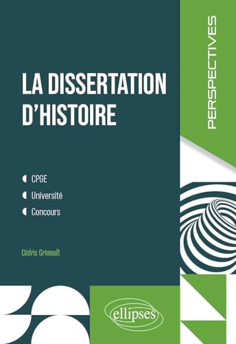 La dissertation d'histoire: CPGE, université, concours (Perspectives) von ELLIPSES