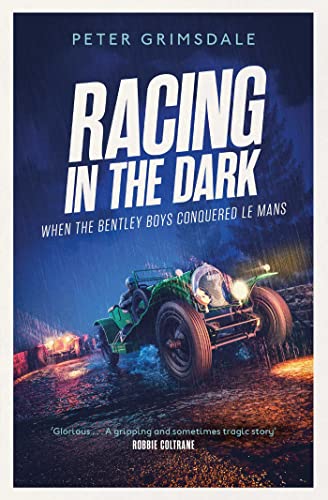 Racing in the Dark: How the Bentley Boys Conquered Le Mans von Simon & Schuster Ltd