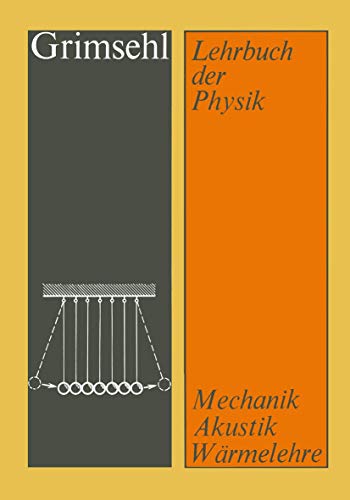Grimsehl Lehrbuch der Physik: Band 1 Mechanik Akustik Wärmelehre (German Edition) von Vieweg+Teubner Verlag