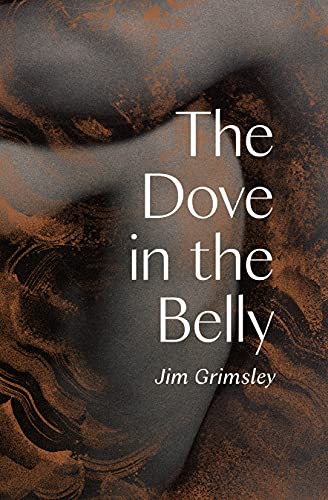 The Dove in the Belly: Jim Grimsely von Levine Querido