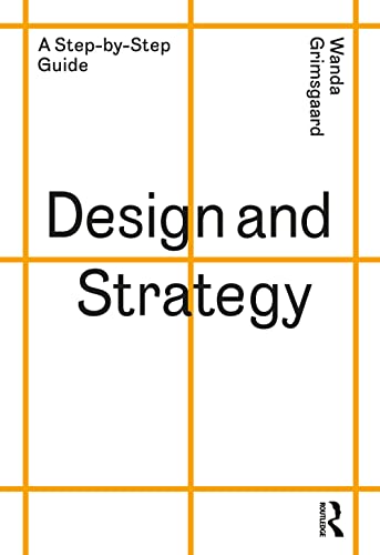 Design and Strategy: A Step-By-Step Guide von Routledge
