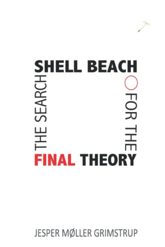 SHELL BEACH: The search for the final theory SHELL BEACH: The search for the final theory von Dansk ISBN-Kontor