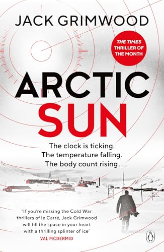Arctic Sun: The intense and atmospheric Cold War thriller from award-winning author of Moskva and Nightfall Berlin (Tom Fox Trilogy, 3, Band 3)