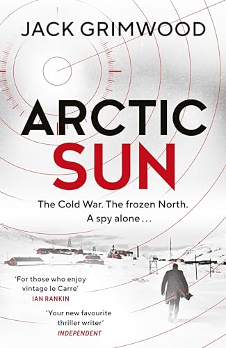 Arctic Sun: The intense and atmospheric Cold War thriller from award-winning author of Moskva and Nightfall Berlin