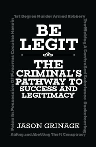 Be Legit: The Criminal's Pathway to Success and Legitimacy von Spines