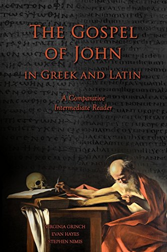 The Gospel of John in Greek and Latin: A Comparative Intermediate Reader: Greek and Latin Text with Running Vocabulary and Commentary von Faenum Publishing, Ltd.