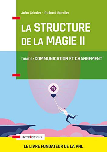 La structure de la magie - Tome 2 : Communication et changement: Tome 2 : Communication et changement La structure de la magie - Tome 2 : Communication et changement: Tome 2 : Communication et changement