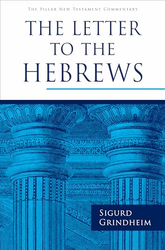 The Letter to the Hebrews (Pillar New Testament Commentary)