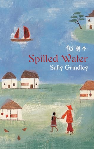 Spilled Water: Winner of the Nestle Smarties Prize 2004, Gold Award Spilled Water: Winner of the Nestle Smarties Prize 2004, Gold Award von Bloomsbury